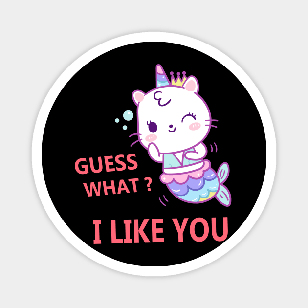 Guess What I Like You Cats  Funny Holidays Gifts for girl birthday Magnet by Fashion Style